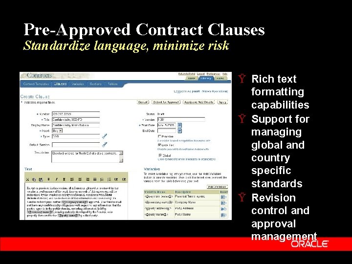 Pre-Approved Contract Clauses Standardize language, minimize risk Ÿ Rich text formatting capabilities Ÿ Support