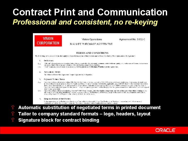 Contract Print and Communication Professional and consistent, no re-keying Ÿ Automatic substitution of negotiated