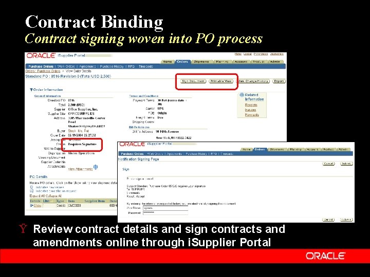 Contract Binding Contract signing woven into PO process Ÿ Review contract details and sign