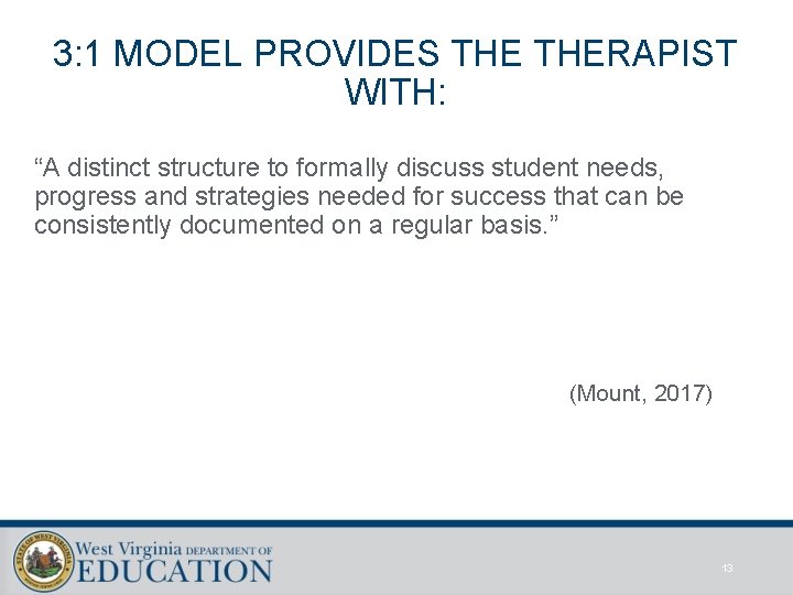 3: 1 MODEL PROVIDES THERAPIST WITH: “A distinct structure to formally discuss student needs, 3: 1 MODEL PROVIDES THERAPIST WITH: “A distinct structure to formally discuss student needs,