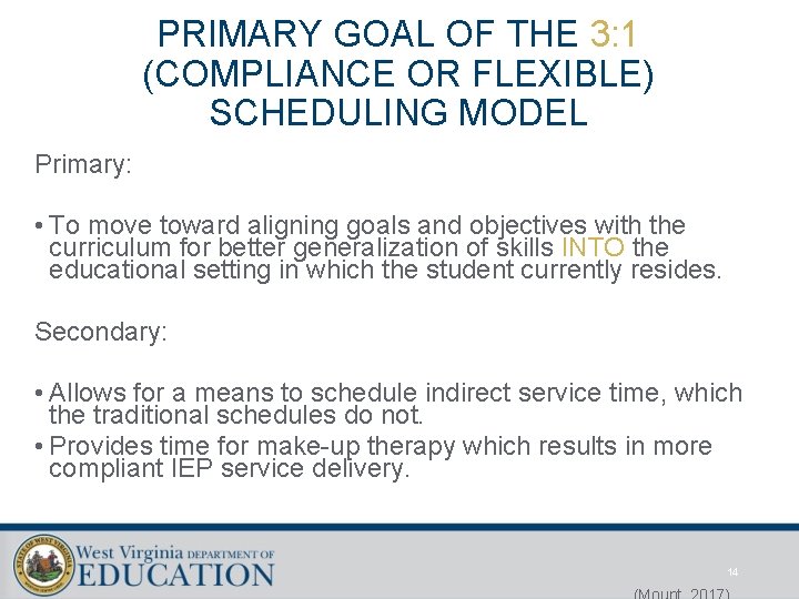 PRIMARY GOAL OF THE 3: 1 (COMPLIANCE OR FLEXIBLE) SCHEDULING MODEL Primary: • To