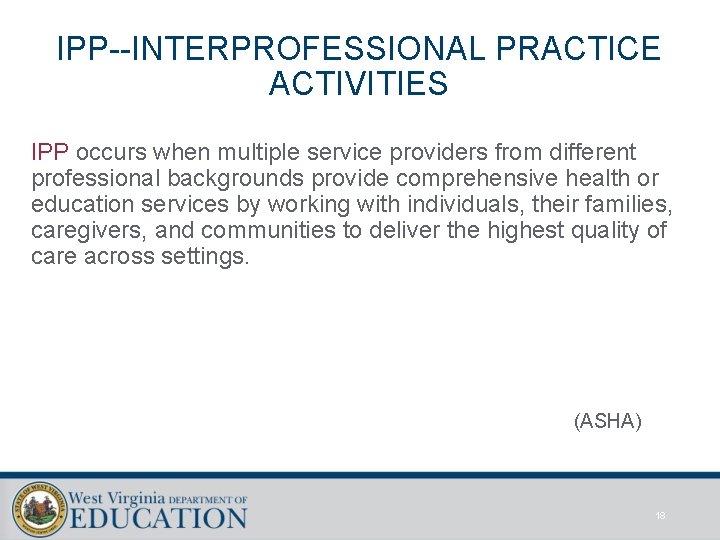 IPP--INTERPROFESSIONAL PRACTICE ACTIVITIES IPP occurs when multiple service providers from different professional backgrounds provide IPP--INTERPROFESSIONAL PRACTICE ACTIVITIES IPP occurs when multiple service providers from different professional backgrounds provide