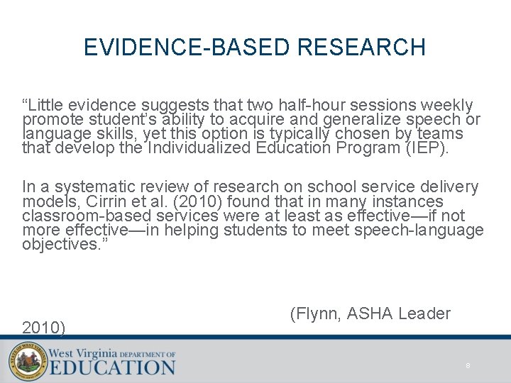 EVIDENCE-BASED RESEARCH “Little evidence suggests that two half-hour sessions weekly promote student’s ability to