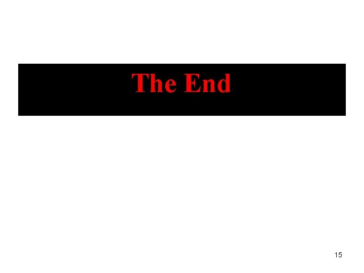 The End 15 