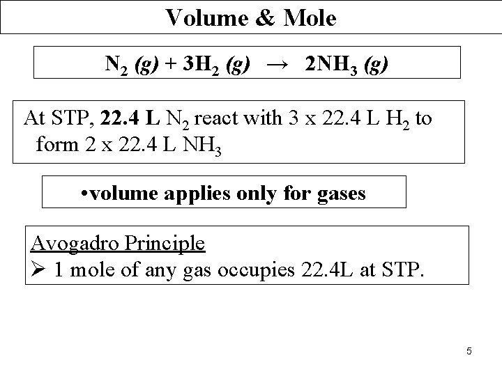 Volume & Mole N 2 (g) + 3 H 2 (g) → 2 NH