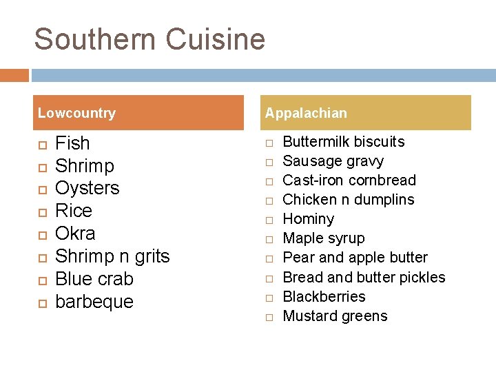 Southern Cuisine Lowcountry Fish Shrimp Oysters Rice Okra Shrimp n grits Blue crab barbeque