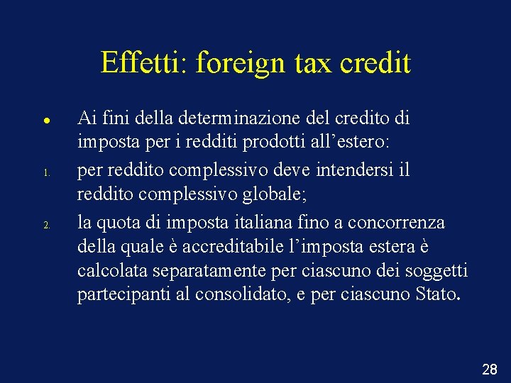 Effetti: foreign tax credit 1. 2. Ai fini della determinazione del credito di imposta