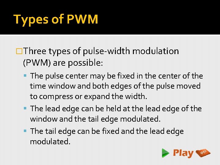 Types of PWM �Three types of pulse-width modulation (PWM) are possible: The pulse center