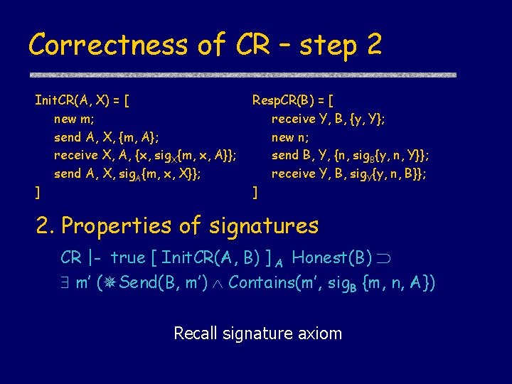 Correctness of CR – step 2 Init. CR(A, X) = [ new m; send