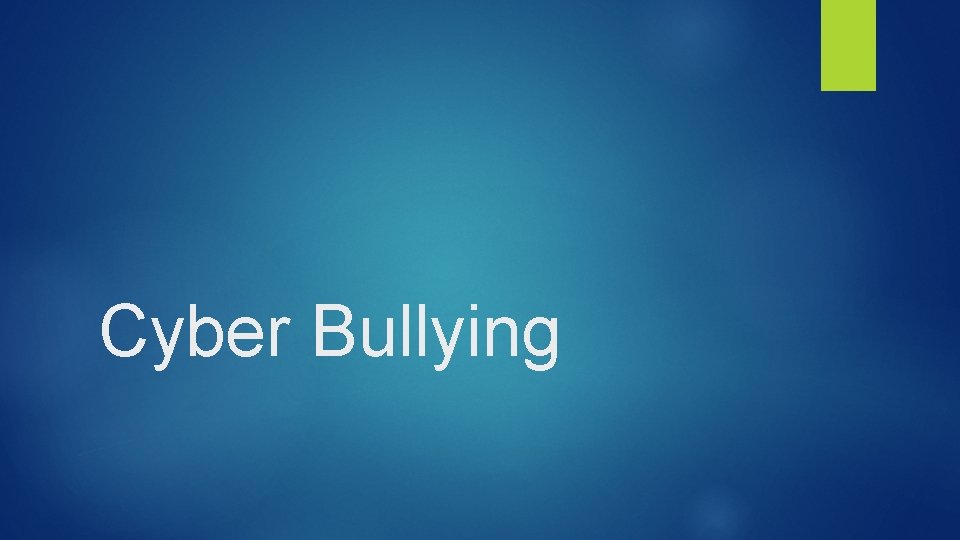 Cyber Bullying 