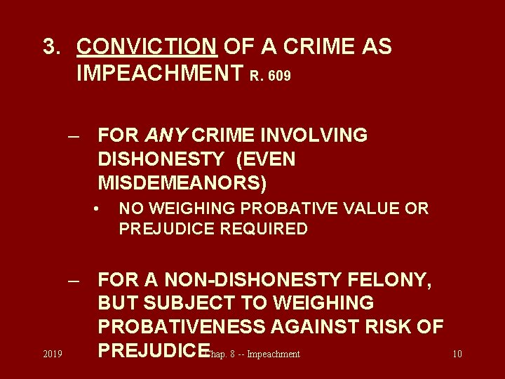 3. CONVICTION OF A CRIME AS IMPEACHMENT R. 609 – FOR ANY CRIME INVOLVING