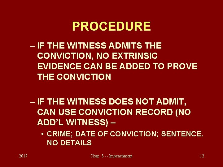 PROCEDURE – IF THE WITNESS ADMITS THE CONVICTION, NO EXTRINSIC EVIDENCE CAN BE ADDED