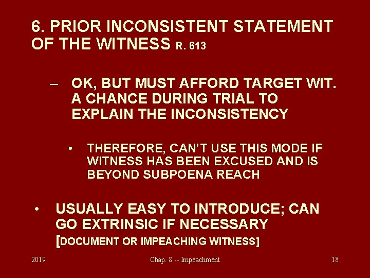 6. PRIOR INCONSISTENT STATEMENT OF THE WITNESS R. 613 – OK, BUT MUST AFFORD