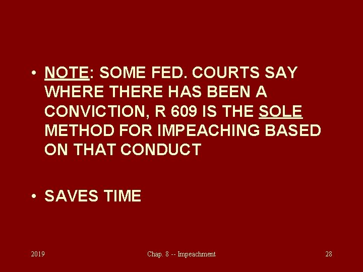  • NOTE: SOME FED. COURTS SAY WHERE THERE HAS BEEN A CONVICTION, R