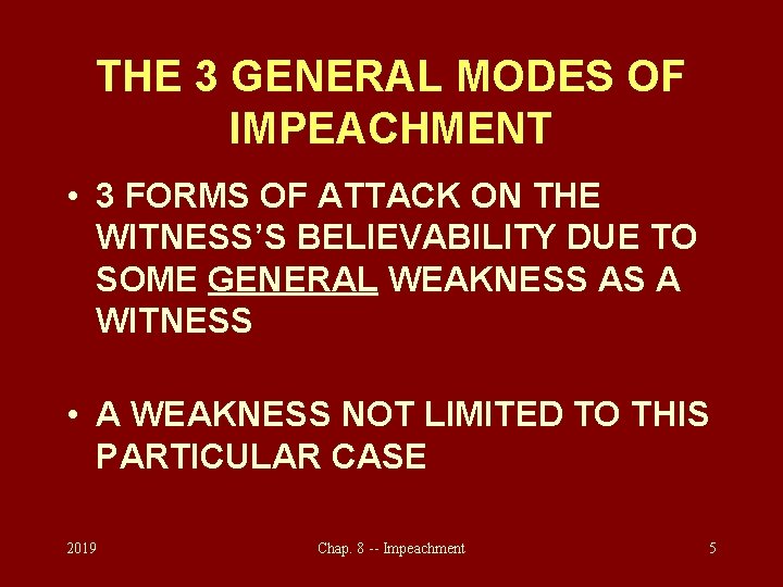 THE 3 GENERAL MODES OF IMPEACHMENT • 3 FORMS OF ATTACK ON THE WITNESS’S