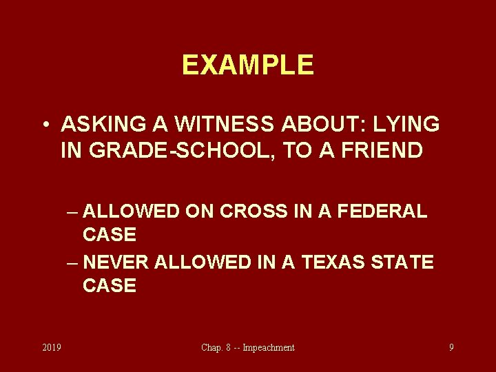 EXAMPLE • ASKING A WITNESS ABOUT: LYING IN GRADE-SCHOOL, TO A FRIEND – ALLOWED