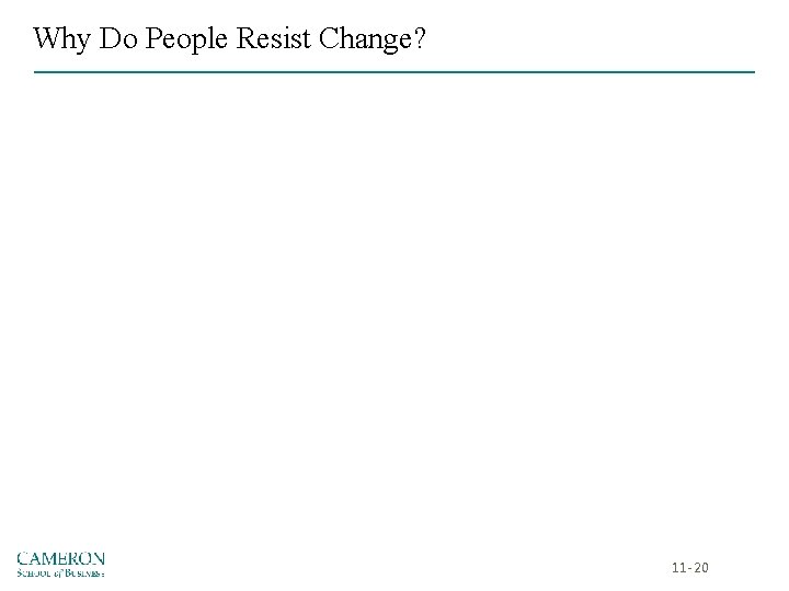 Why Do People Resist Change? 11 -20 