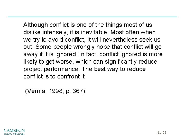 Although conflict is one of the things most of us dislike intensely, it is