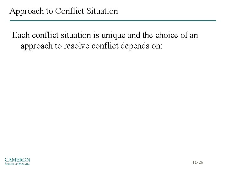 Approach to Conflict Situation Each conflict situation is unique and the choice of an