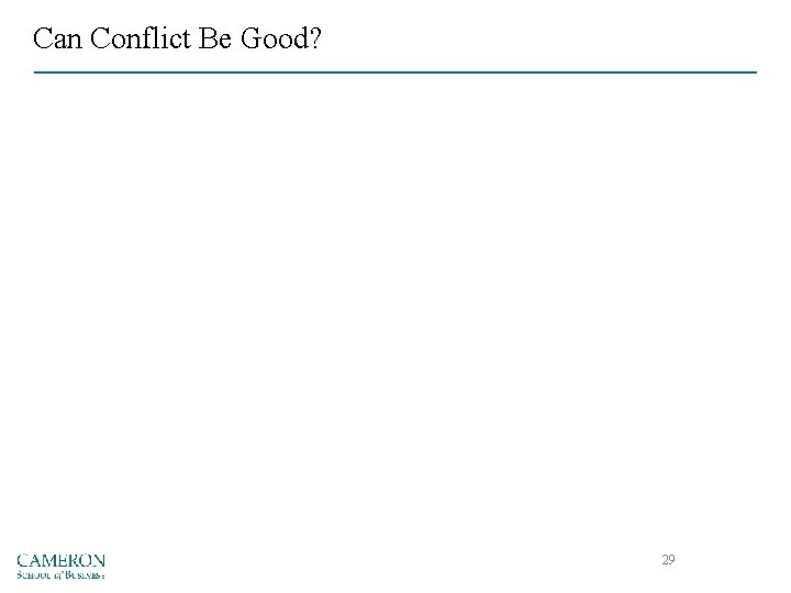 Can Conflict Be Good? 29 