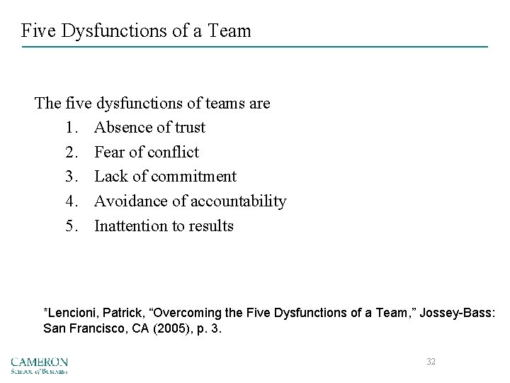 Five Dysfunctions of a Team The five dysfunctions of teams are 1. Absence of