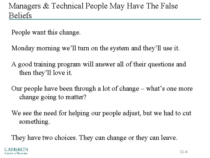 Managers & Technical People May Have The False Beliefs People want this change. Monday