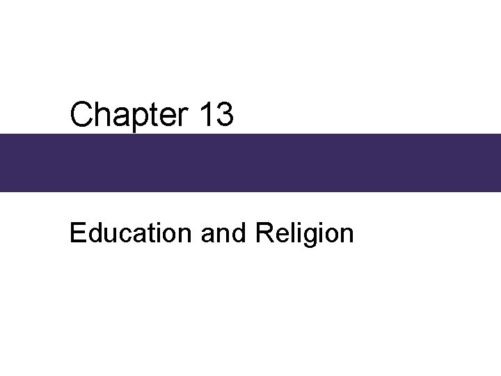 Chapter 13 Education and Religion 