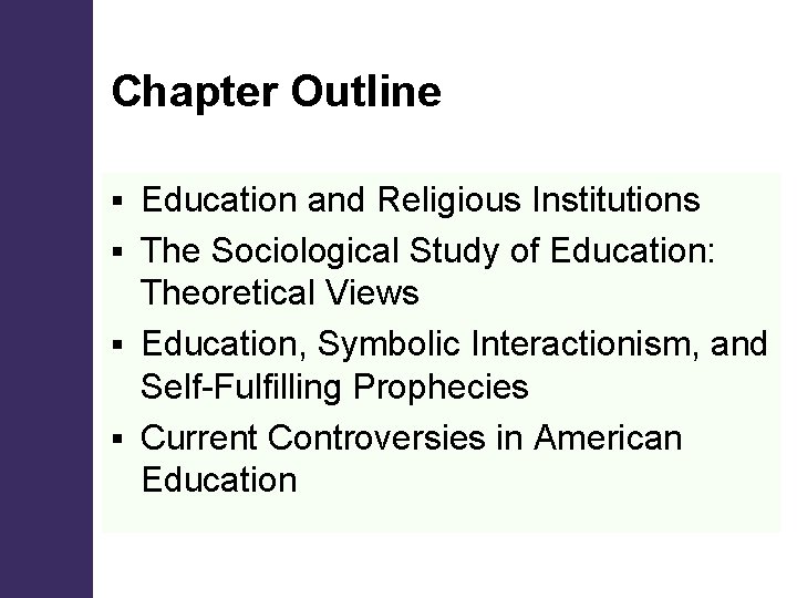 Chapter Outline Education and Religious Institutions § The Sociological Study of Education: Theoretical Views