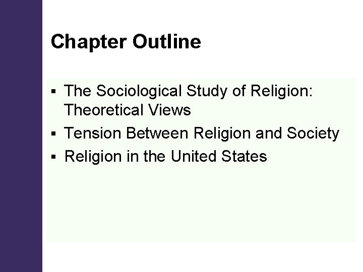 Chapter Outline The Sociological Study of Religion: Theoretical Views § Tension Between Religion and