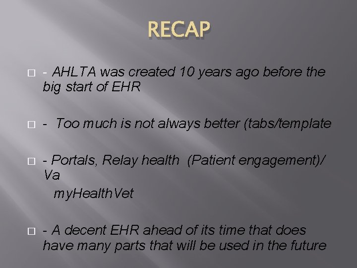 RECAP � - AHLTA was created 10 years ago before the big start of