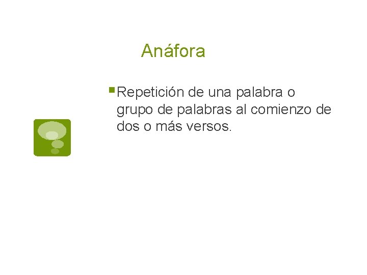 Anáfora § Repetición de una palabra o grupo de palabras al comienzo de dos