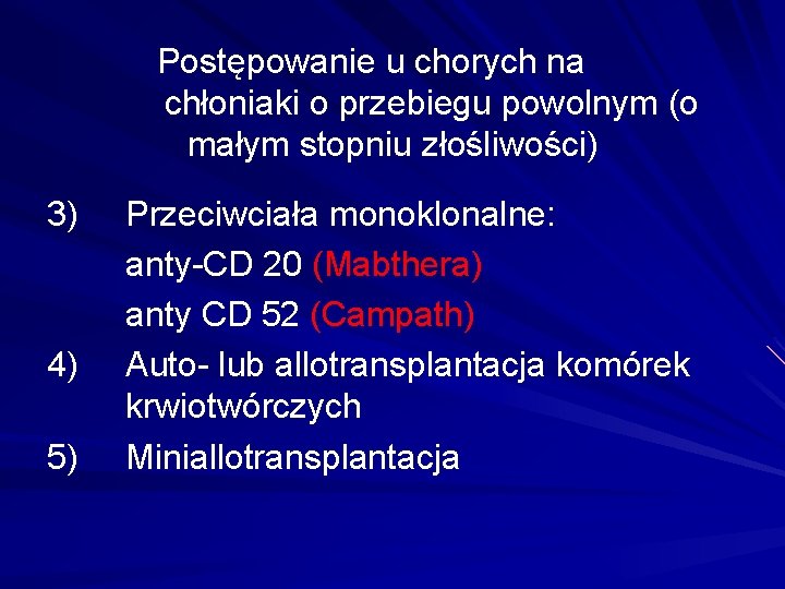 Postępowanie u chorych na chłoniaki o przebiegu powolnym (o małym stopniu złośliwości) 3) 4)