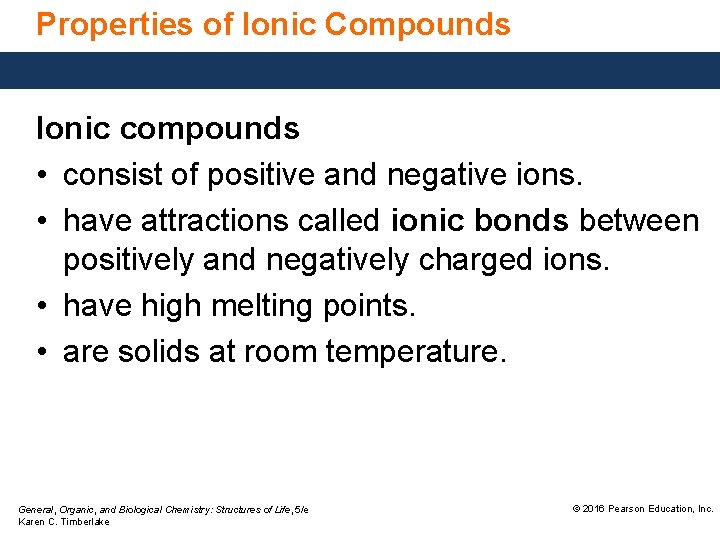 Properties of Ionic Compounds Ionic compounds • consist of positive and negative ions. •