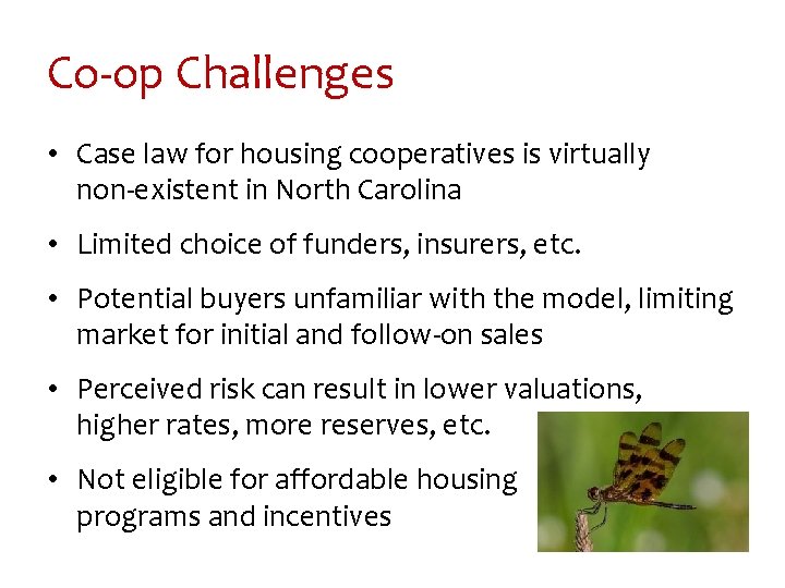 Co-op Challenges • Case law for housing cooperatives is virtually non-existent in North Carolina