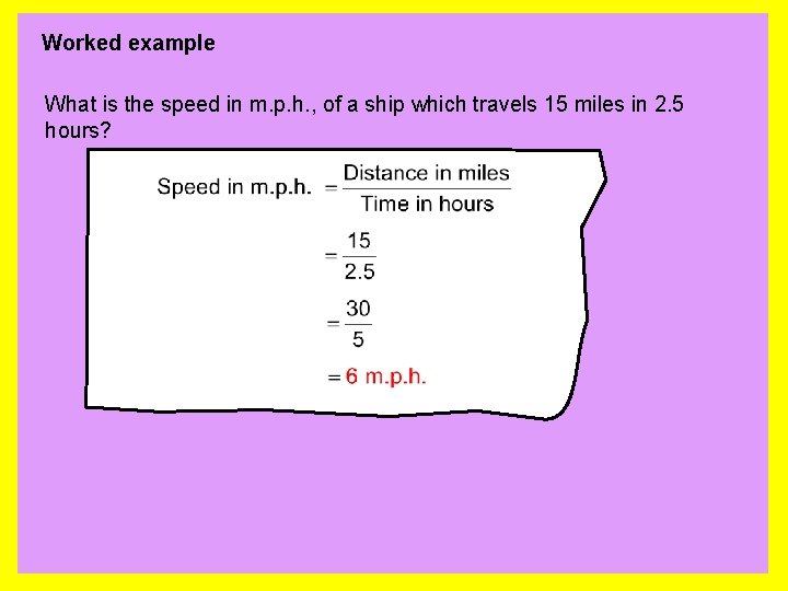 Worked example What is the speed in m. p. h. , of a ship