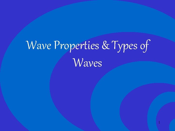 Wave Properties & Types of Waves 1 