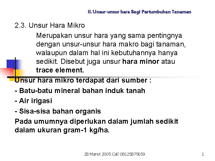 II. Unsur-unsur hara Bagi Pertumbuhan Tanaman 2. 3. Unsur Hara Mikro Merupakan unsur hara