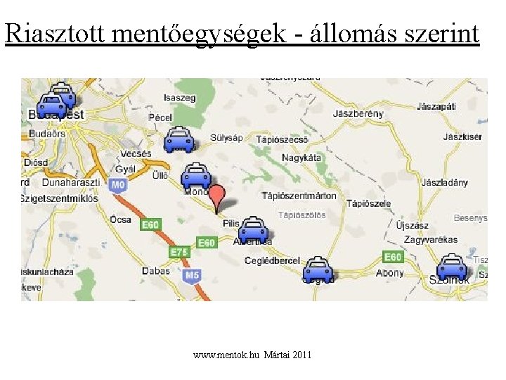 Riasztott mentőegységek - állomás szerint www. mentok. hu Mártai 2011 