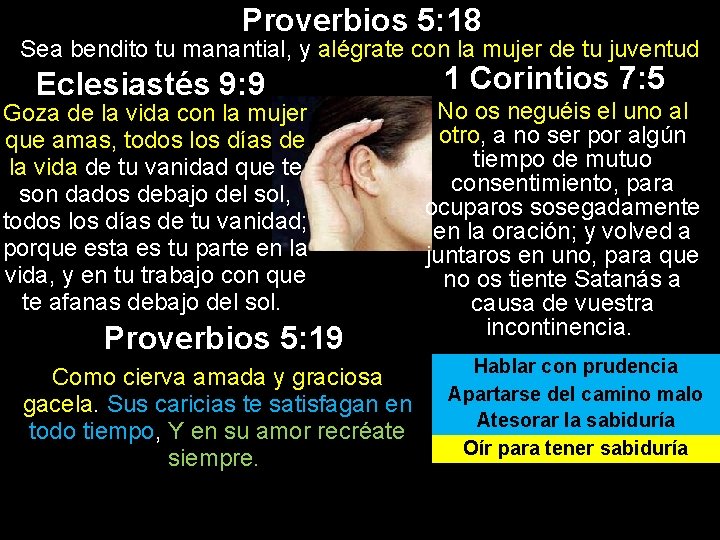 Proverbios 5: 18 Sea bendito tu manantial, y alégrate con la mujer de tu