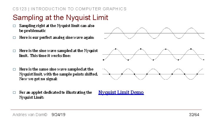 CS 123 | INTRODUCTION TO COMPUTER GRAPHICS Sampling at the Nyquist Limit � Sampling