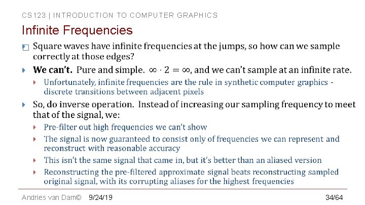 CS 123 | INTRODUCTION TO COMPUTER GRAPHICS Infinite Frequencies � Andries van Dam© 9/24/19