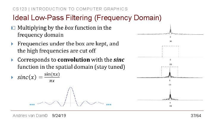 CS 123 | INTRODUCTION TO COMPUTER GRAPHICS Ideal Low-Pass Filtering (Frequency Domain) � …
