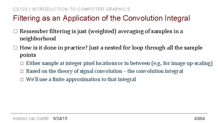 CS 123 | INTRODUCTION TO COMPUTER GRAPHICS Filtering as an Application of the Convolution