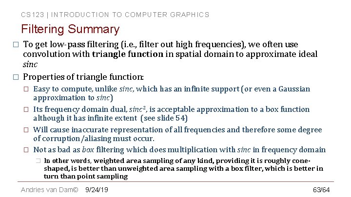 CS 123 | INTRODUCTION TO COMPUTER GRAPHICS Filtering Summary � � To get low-pass