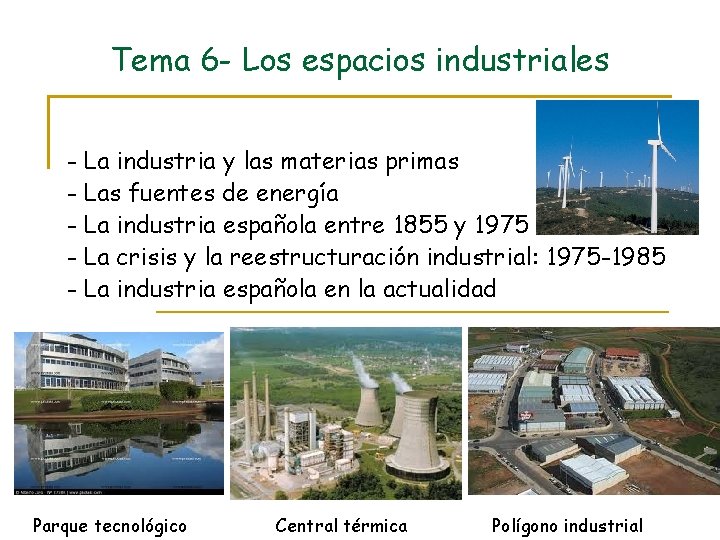 Tema 6 - Los espacios industriales - La industria y las materias primas -