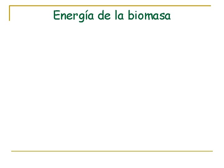 Energía de la biomasa 