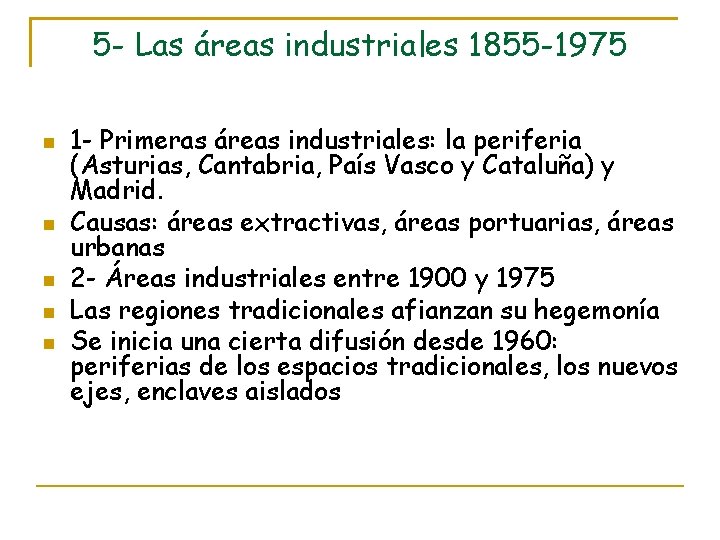 5 - Las áreas industriales 1855 -1975 1 - Primeras áreas industriales: la periferia