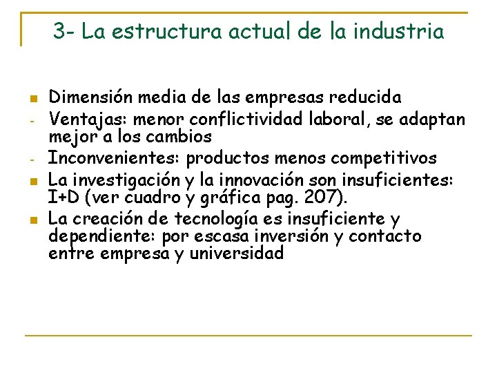 3 - La estructura actual de la industria Dimensión media de las empresas reducida