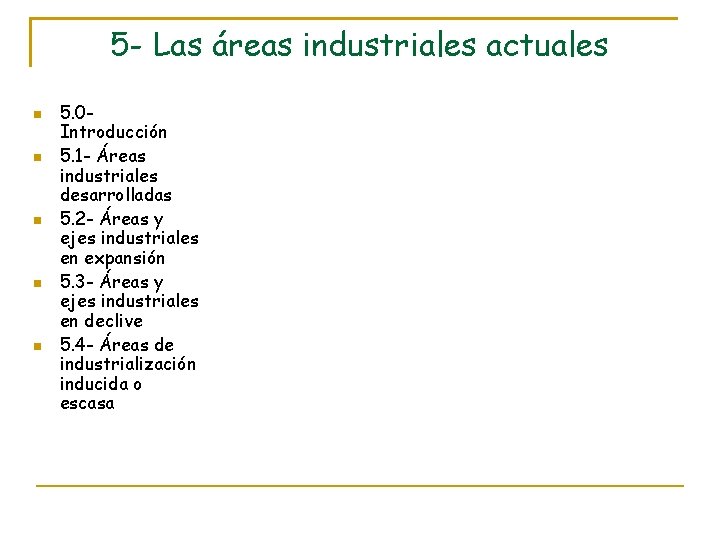 5 - Las áreas industriales actuales 5. 0 Introducción 5. 1 - Áreas industriales