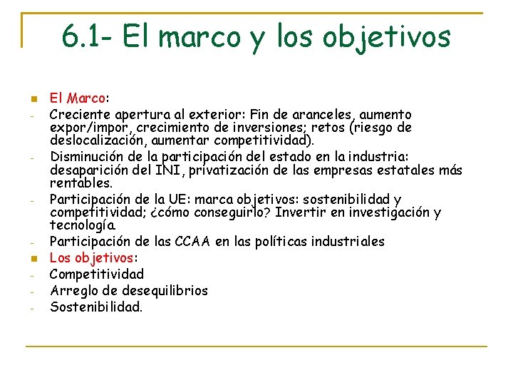 6. 1 - El marco y los objetivos - - - - El Marco:
